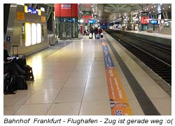 Bahnhof Frankfurt - Flughafen - Die Bahn ist gerade weg